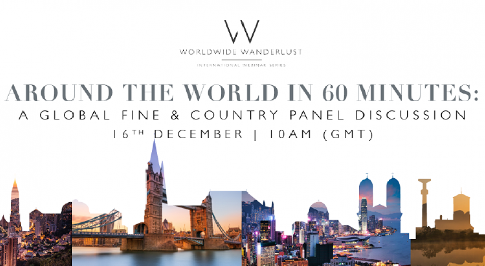 Around the World in 60 Minutes: A Global Fine & Country Panel Discussion